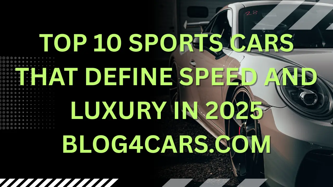 Top 10 Sports Cars That Define Speed and Luxury in 2025